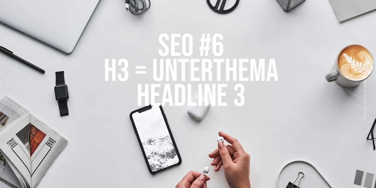 SEO #6 🔥 H3 - Teilübersicht der H2 ab 600, 700 Wörtern
